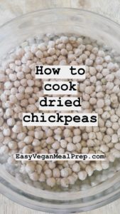 How to cook dried chickpeas and garbanzo beans - EasyVeganMealPrep.com