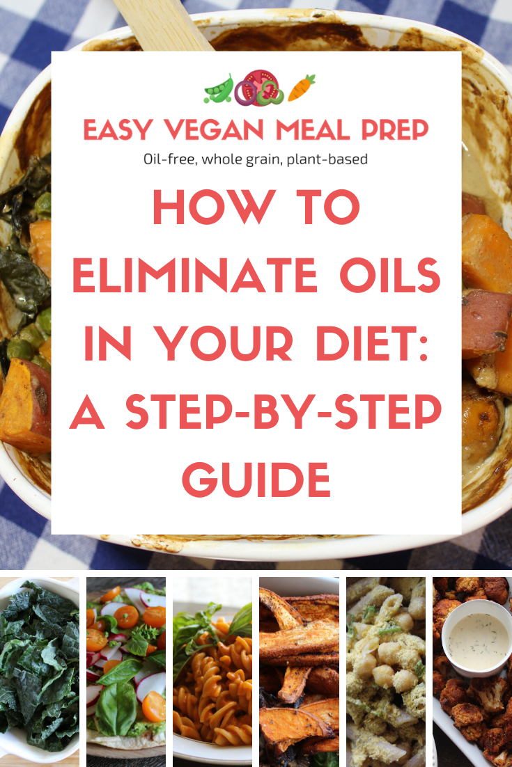 How to eliminate oils in your diet: a step-by-step guide - easyveganmealprep.com