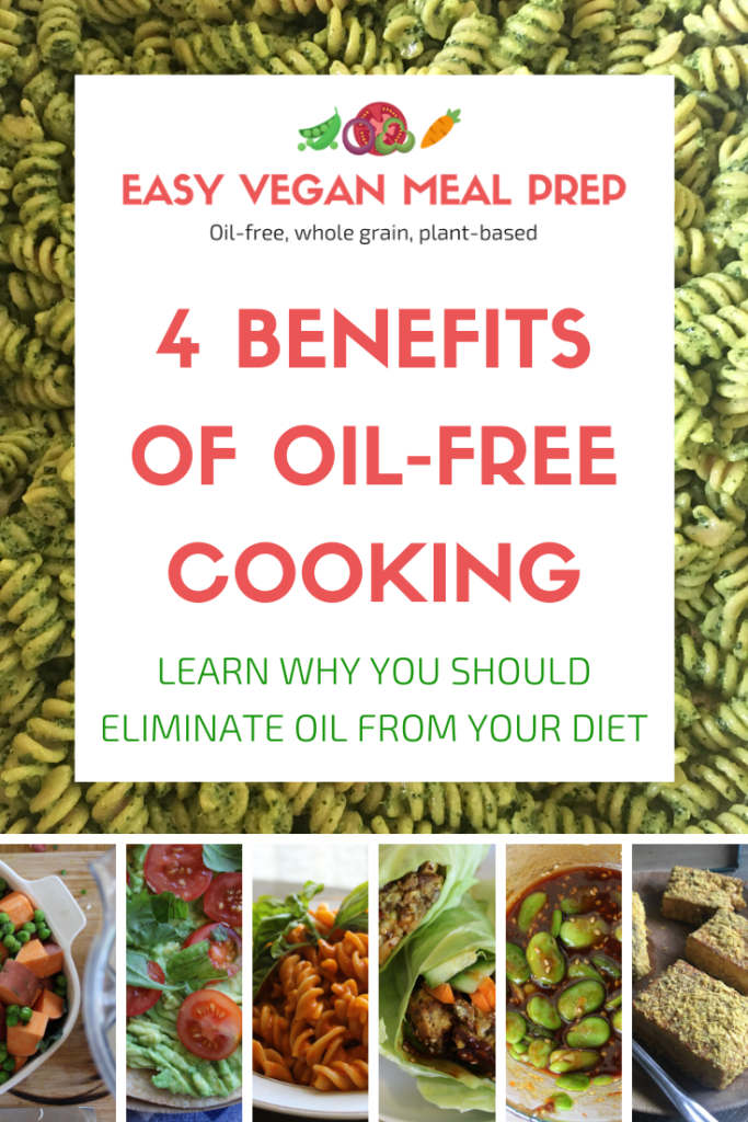 Here's four benefits of oil-free cooking - EasyVeganMealPrep.com