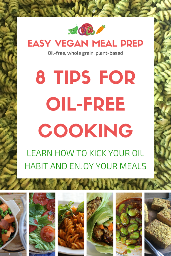 Here's 8 tips for oil-free cooking - EasyVeganMealPrep.com