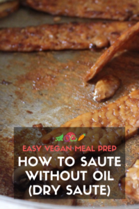 How to saute without oil (dry saute) - EasyVeganMealPrep.com