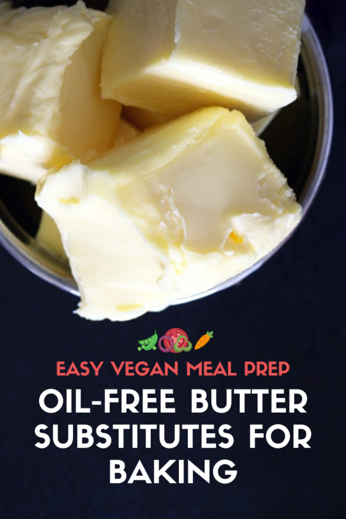 Oil free vegan butter substitute in baking - EasyVeganMealPrep.com