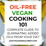 Oil-free vegan cooking 101