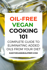 Oil-free vegan cooking 101