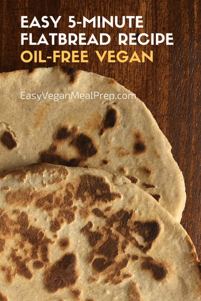 Easy 5-minute flatbread recipe (oil-free, vegan) - EasyVeganMealPrep.com