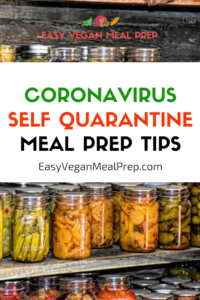 Coronavirus self quarantine meal prep tips - easyveganmealprep.com