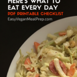 Daily food checklist: Here's what to eat every day (printable PDF checklist) - easyveganmealprep.com