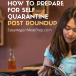 How to prepare for self quarantine - easyveganmealprep.com