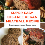 Super Easy Vegan Meatball Recipe (oil-free) - easyveganmealprep.com