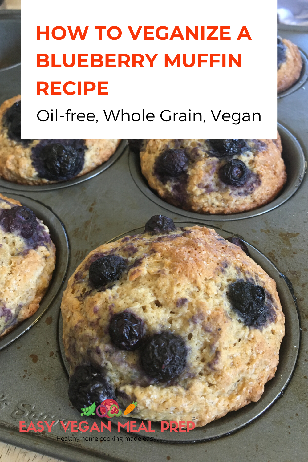 How to veganize a blueberry muffin recipe (oil-free, whole grain, vegan) - easyveganmealprep.com. Healthy home cooking made easy.