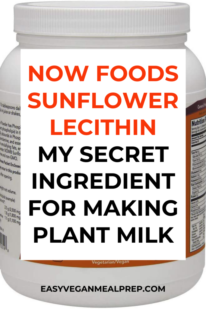 Photo with caption "NOW Foods sunflower lecithin my secret ingredient for making plant milk" easyveganmealprep.com