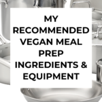 Photo with caption "My recommended meal prep ingredients and equipment" with background image of stainless steel pots and pans. easyveganmealprep.com.