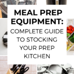 Meal Prep Equipment: Complete guide to stocking your prep kitchen