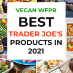 Best Trader Joes Food in 2021 WFPB Vegan