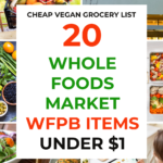 Cheap vegan grocery list Whole Foods Market.