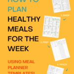 Here's how to plan healthy meals for the week using meal planner templates