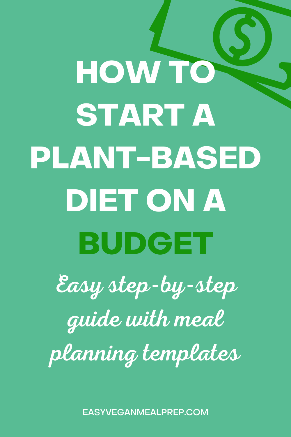 How to start a plant based diet on a budget - Easy Vegan Meal Prep™