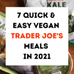 7 quick easy vegan trader joes meals 2021 blog