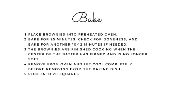 Bake brownies for 25-35 minutes.